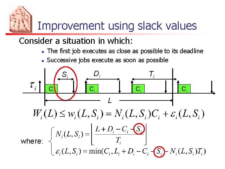 Improvement using slack values Consider a situation in which: n n The first job