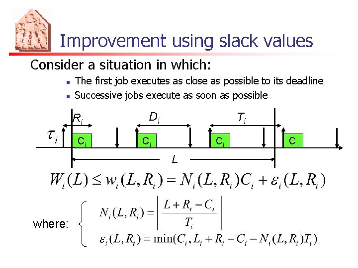 Improvement using slack values Consider a situation in which: n n The first job