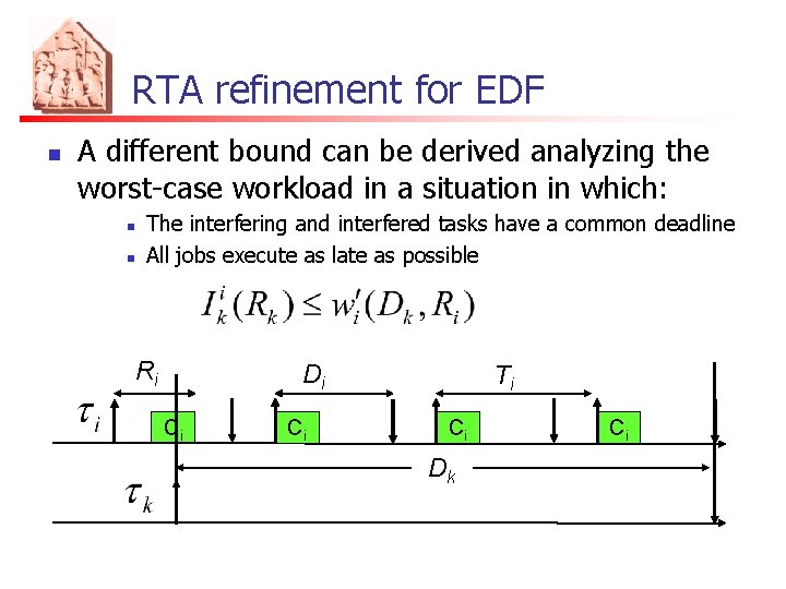 RTA refinement for EDF n A different bound can be derived analyzing the worst-case