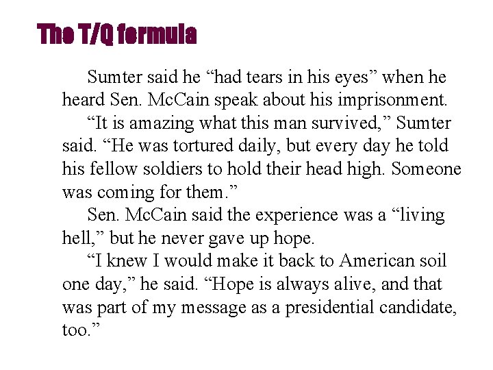 The T/Q formula Sumter said he “had tears in his eyes” when he heard