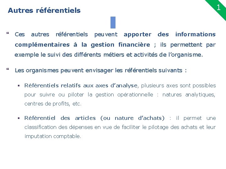 1 Autres référentiels 19 } Ces autres référentiels peuvent apporter des informations complémentaires à