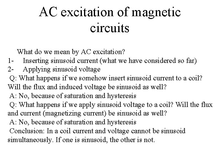 AC excitation of magnetic circuits What do we mean by AC excitation? 1 -