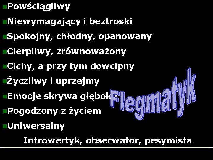 n. Powściągliwy n. Niewymagający i beztroski Specjalny Ośrodek Szkolno-Wychowawczy n. Spokojny, chłodny, wopanowany Piasecznie