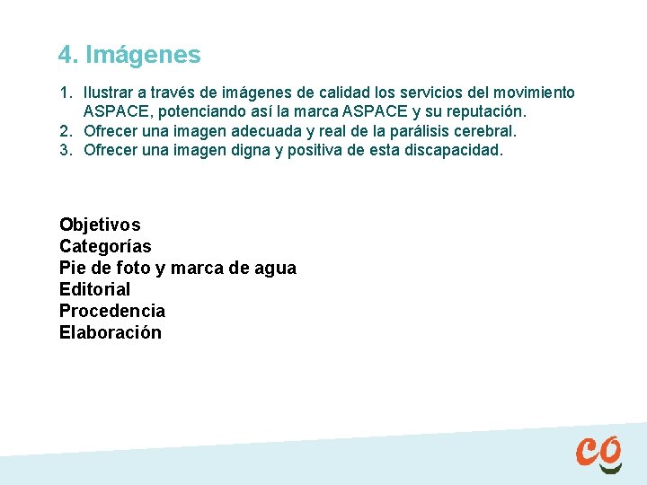 4. Imágenes 1. Ilustrar a través de imágenes de calidad los servicios del movimiento