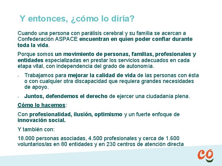 Y entonces, ¿cómo lo diría? Cuando una persona con parálisis cerebral y su familia