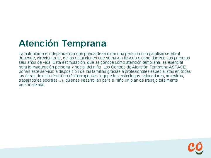 Atención Temprana La autonomía e independencia que pueda desarrollar una persona con parálisis cerebral