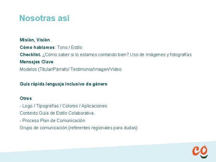 Nosotras así Misión, Visión. Cómo hablamos: Tono / Estilo Checklist. ¿Cómo saber si lo