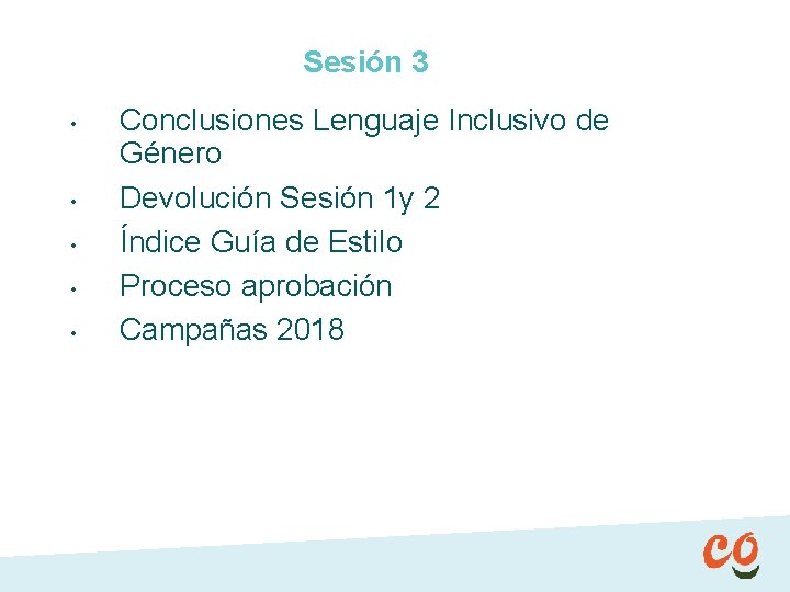 Sesión 3 • • • Conclusiones Lenguaje Inclusivo de Género Devolución Sesión 1 y