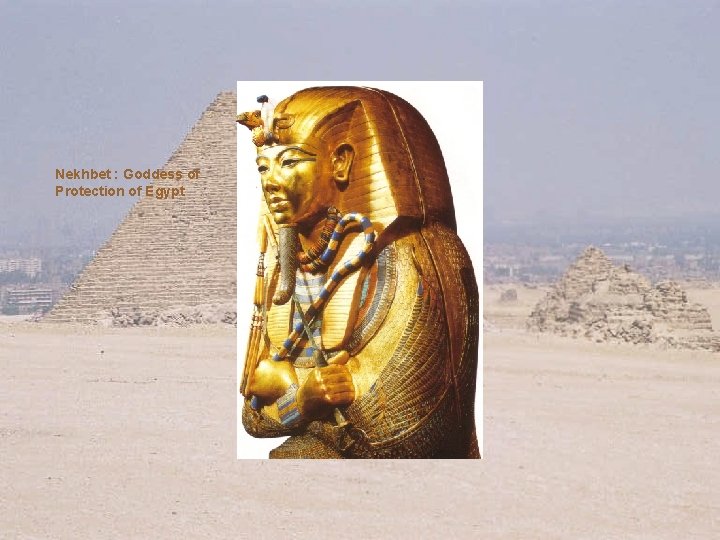Nekhbet : Goddess of Protection of Egypt 