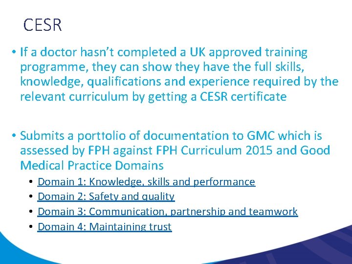 CESR • If a doctor hasn’t completed a UK approved training programme, they can