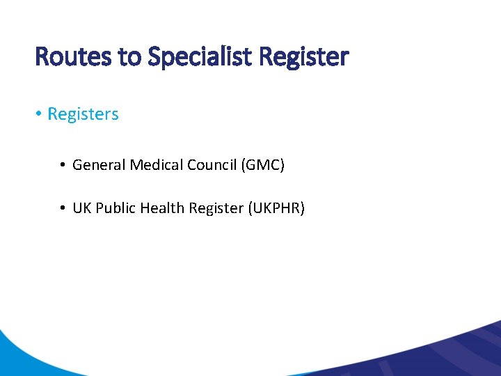 Routes to Specialist Register • Registers • General Medical Council (GMC) • UK Public