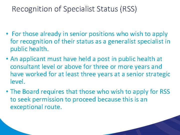 Recognition of Specialist Status (RSS) • For those already in senior positions who wish