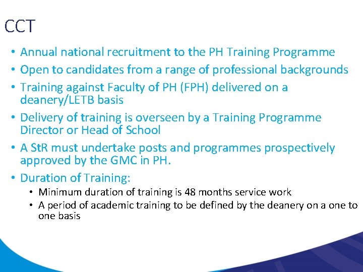 CCT • Annual national recruitment to the PH Training Programme • Open to candidates