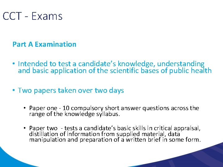 CCT - Exams Part A Examination • Intended to test a candidate’s knowledge, understanding