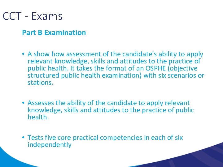 CCT - Exams Part B Examination • A show assessment of the candidate's ability