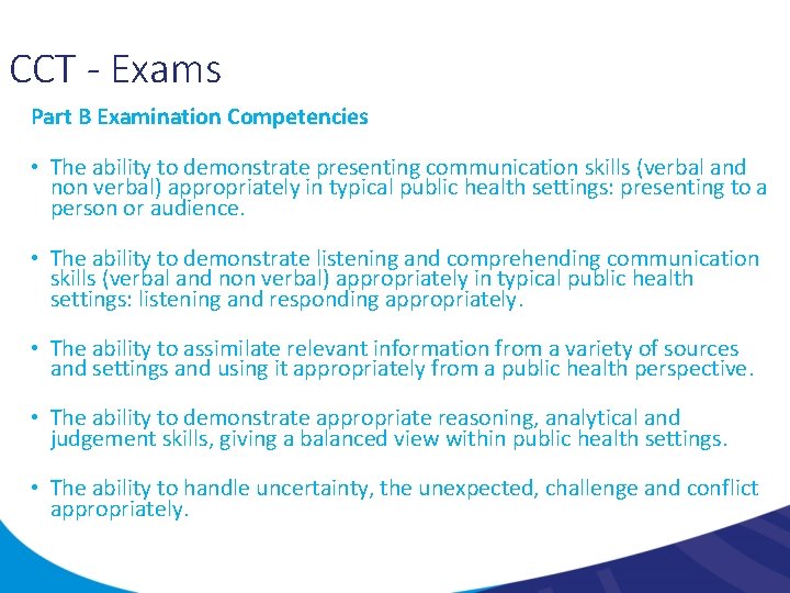 CCT - Exams Part B Examination Competencies • The ability to demonstrate presenting communication