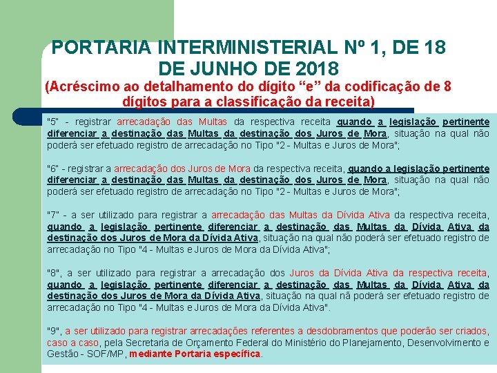 PORTARIA INTERMINISTERIAL Nº 1, DE 18 DE JUNHO DE 2018 (Acréscimo ao detalhamento do