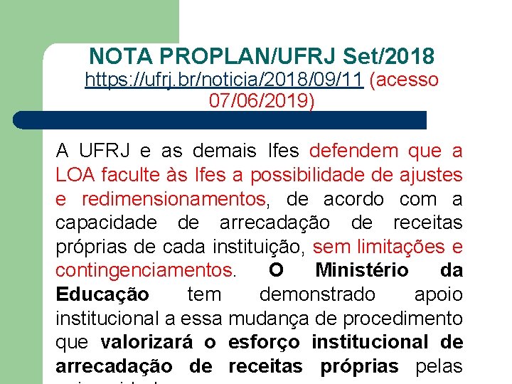 NOTA PROPLAN/UFRJ Set/2018 https: //ufrj. br/noticia/2018/09/11 (acesso 07/06/2019) A UFRJ e as demais Ifes