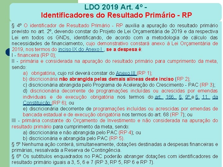 LDO 2019 Art. 4º Identificadores do Resultado Primário - RP § 4º O identificador