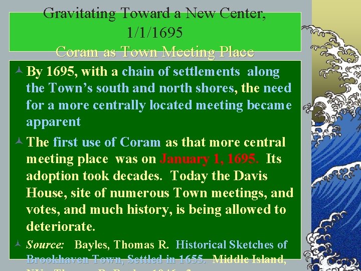 Gravitating Toward a New Center, 1/1/1695 Coram as Town Meeting Place © By 1695,