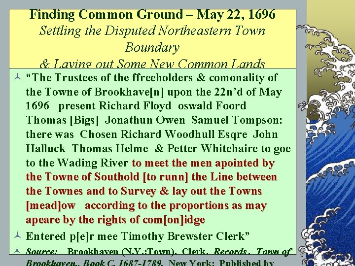 Finding Common Ground – May 22, 1696 Settling the Disputed Northeastern Town Boundary &