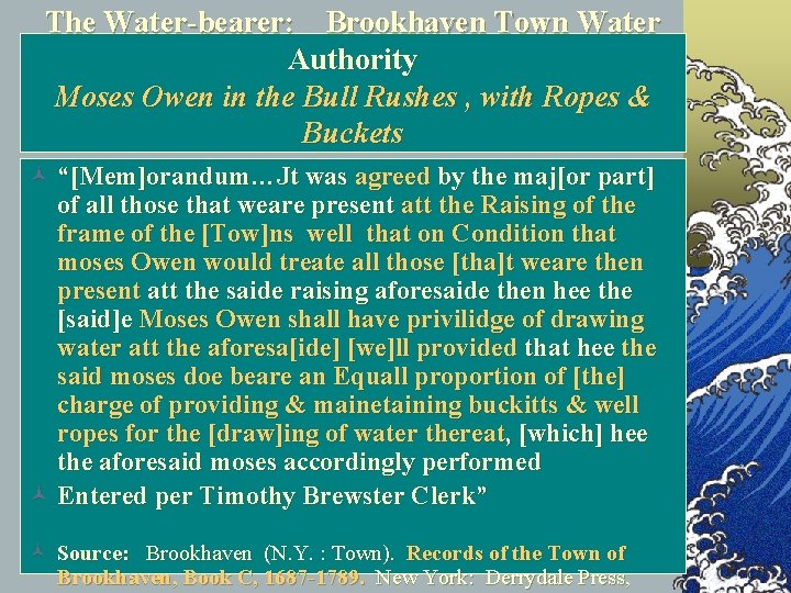The Water-bearer: Brookhaven Town Water Authority Moses Owen in the Bull Rushes , with