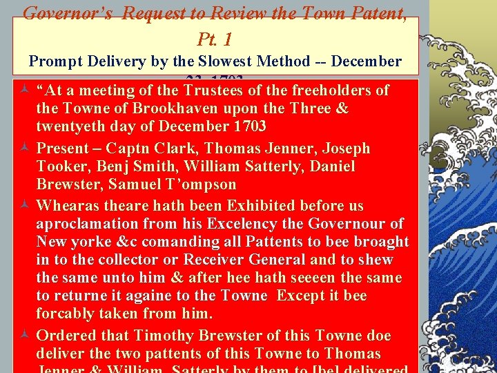 Governor’s Request to Review the Town Patent, Pt. 1 Prompt Delivery by the Slowest