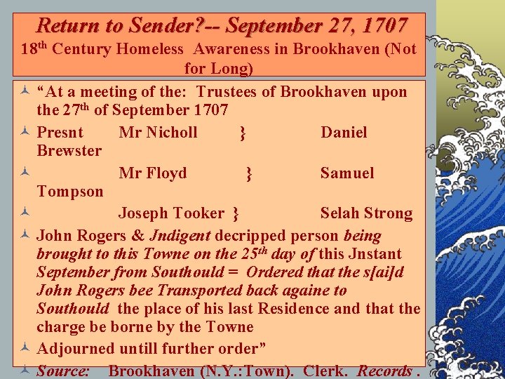 Return to Sender? -- September 27, 1707 18 th Century Homeless Awareness in Brookhaven