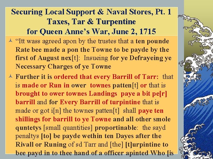Securing Local Support & Naval Stores, Pt. 1 Taxes, Tar & Turpentine for Queen