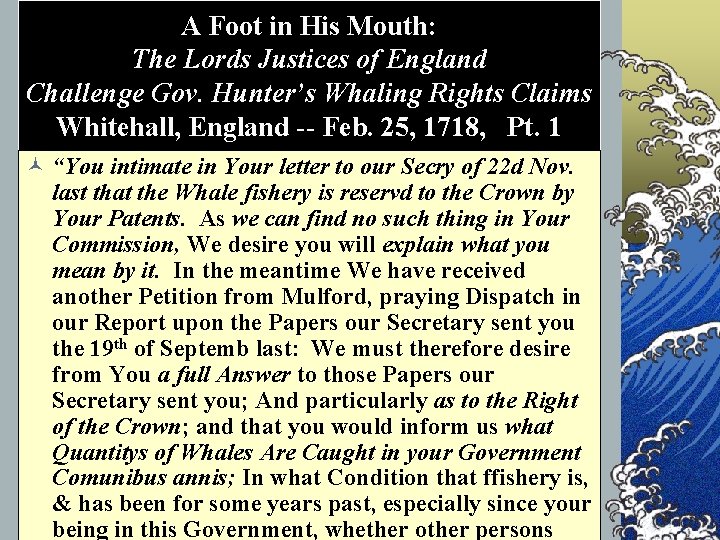 A Foot in His Mouth: The Lords Justices of England Challenge Gov. Hunter’s Whaling