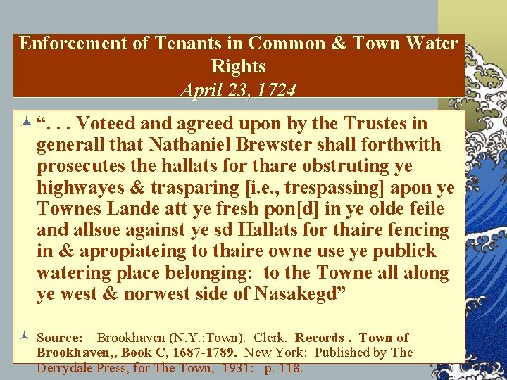 Enforcement of Tenants in Common & Town Water Rights April 23, 1724 © “.