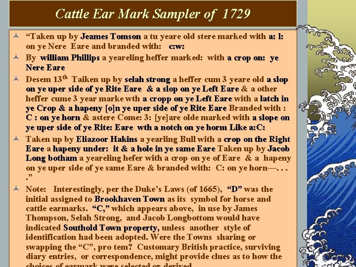Cattle Ear Mark Sampler of 1729 © “Taken up by Jeames Tomson a tu
