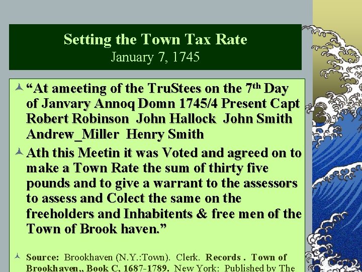 Setting the Town Tax Rate January 7, 1745 © “At ameeting of the Tru.