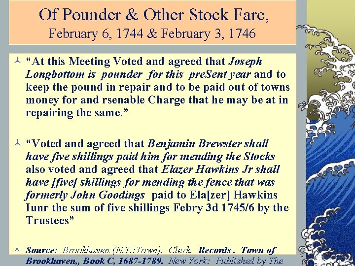 Of Pounder & Other Stock Fare, February 6, 1744 & February 3, 1746 ©