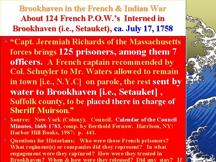Brookhaven in the French & Indian War About 124 French P. O. W. ’s