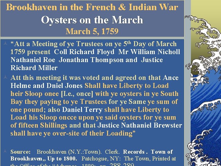 Brookhaven in the French & Indian War Oysters on the March 5, 1759 ©