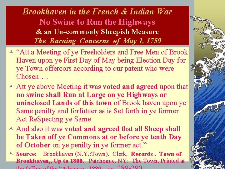 Brookhaven in the French & Indian War No Swine to Run the Highways &