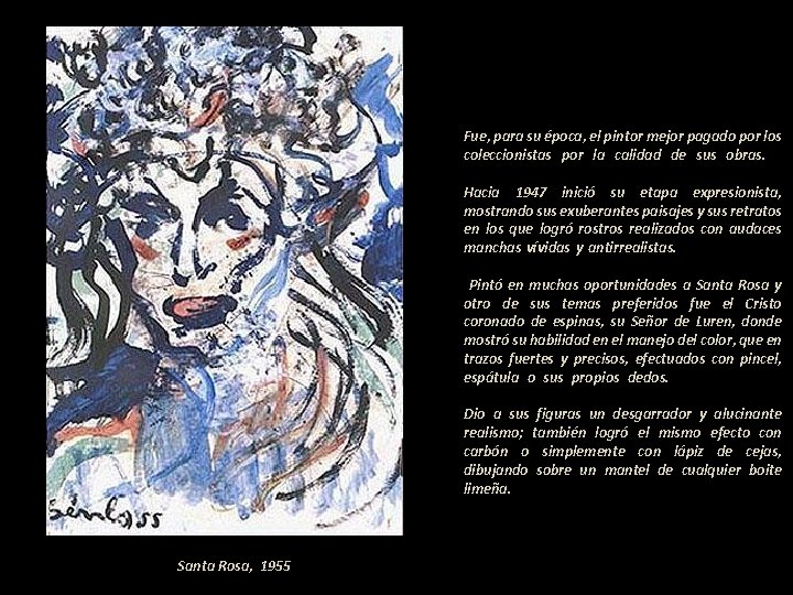 Fue, para su época, el pintor mejor pagado por los coleccionistas por la calidad