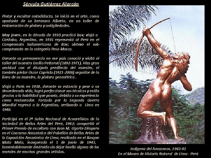 Sérvulo Gutiérrez Alarcón Pintor y escultor autodidacta. Se inició en el arte, como ayudante