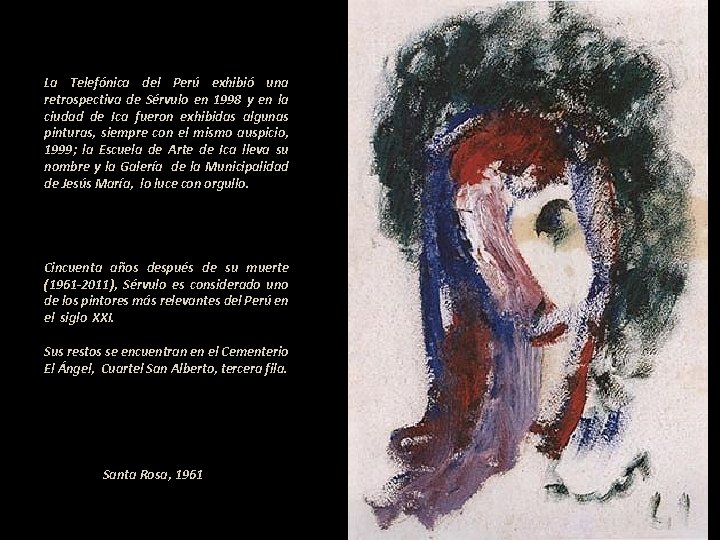 La Telefónica del Perú exhibió una retrospectiva de Sérvulo en 1998 y en la