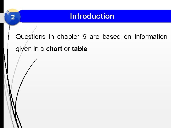 2 Introduction 2 Questions in chapter 6 are based on information given in a