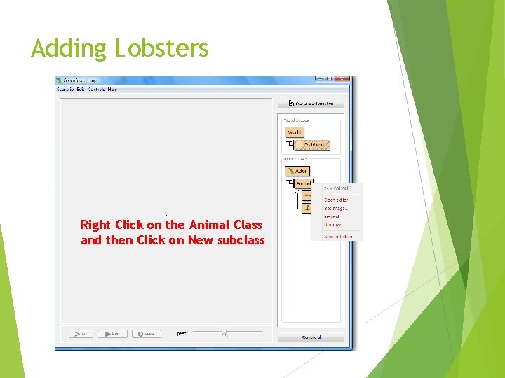 Adding Lobsters Right Click on the Animal Class and then Click on New subclass