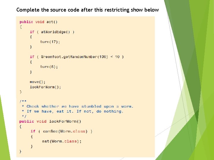 Complete the source code after this restricting show below 