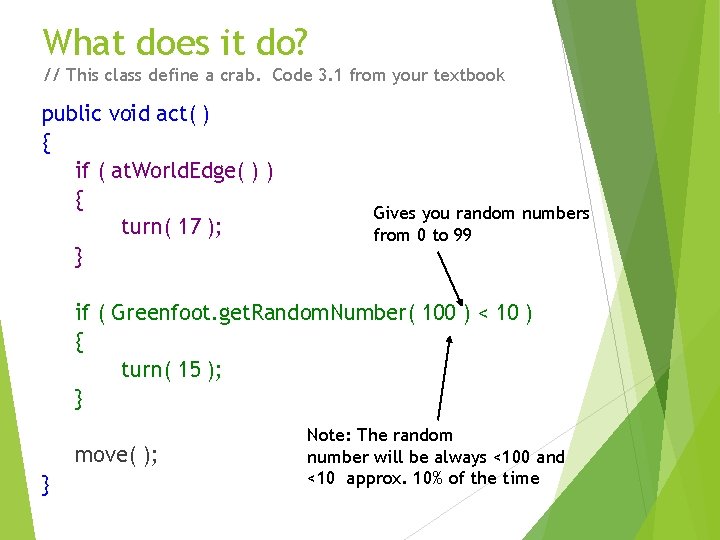 What does it do? // This class define a crab. Code 3. 1 from