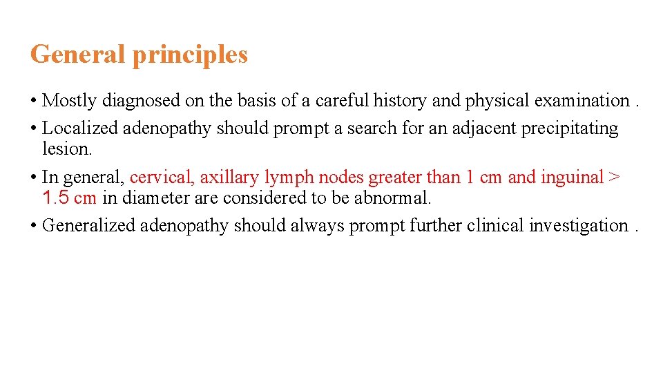 General principles • Mostly diagnosed on the basis of a careful history and physical