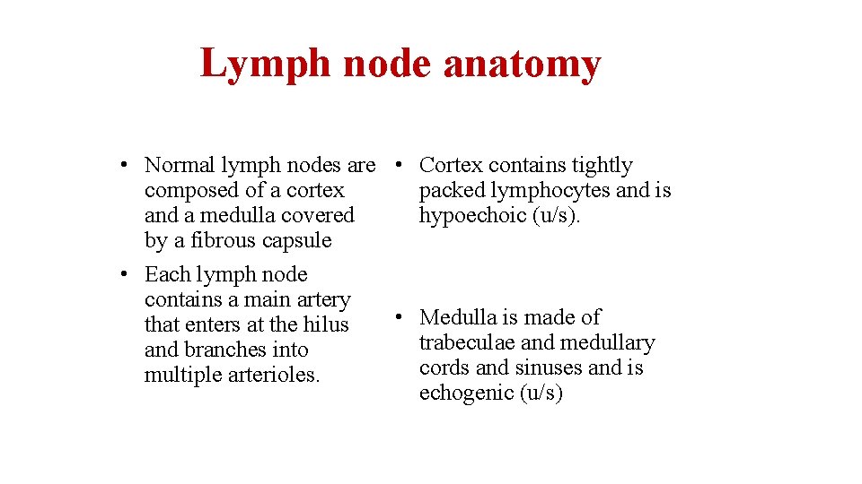 Lymph node anatomy • Normal lymph nodes are • Cortex contains tightly composed of