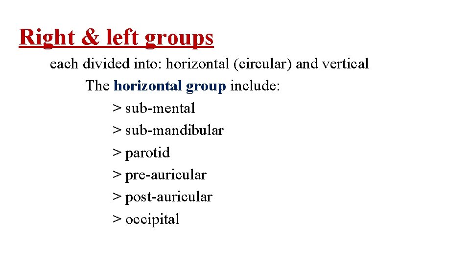 Right & left groups each divided into: horizontal (circular) and vertical The horizontal group