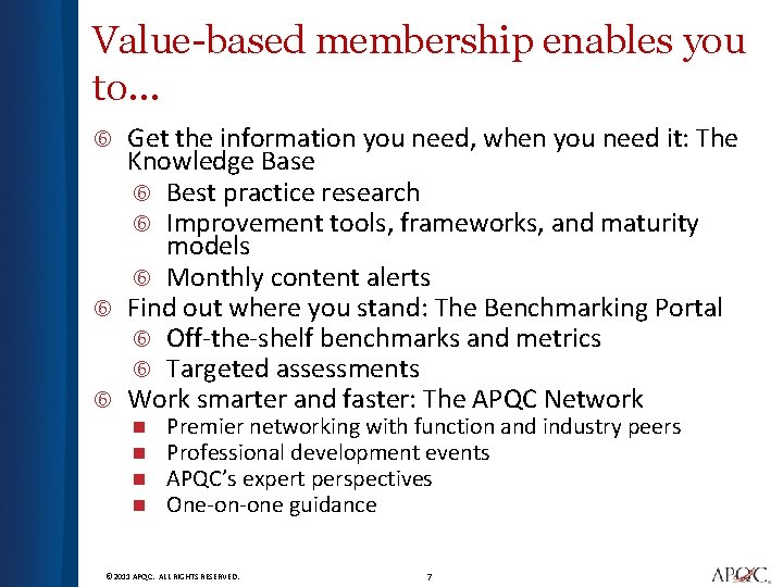 Value-based membership enables you to… Get the information you need, when you need it: