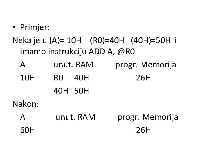  • Primjer: Neka je u (A)= 10 H (R 0)=40 H (40 H)=50