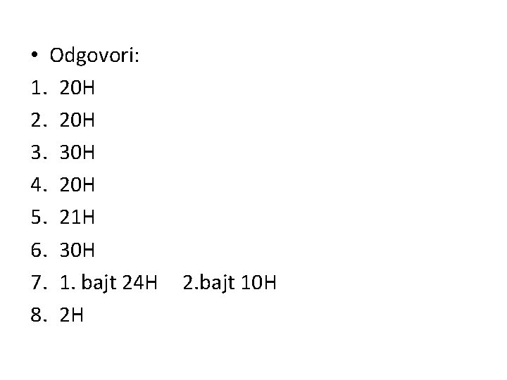 • Odgovori: 1. 20 H 2. 20 H 3. 30 H 4. 20